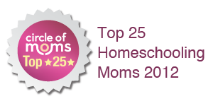 I am in Circle of Moms Top 25 Homeschooling Moms - 2012!