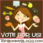 Vote For Us @ Top Mommy Blogs