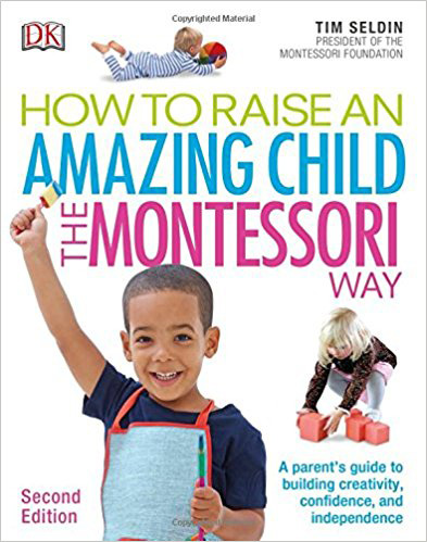 How to Raise an Amazing Child the Montessori Way