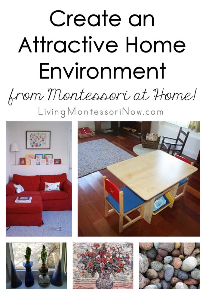 Create an Attractive Home Environment from Montessori at Home!