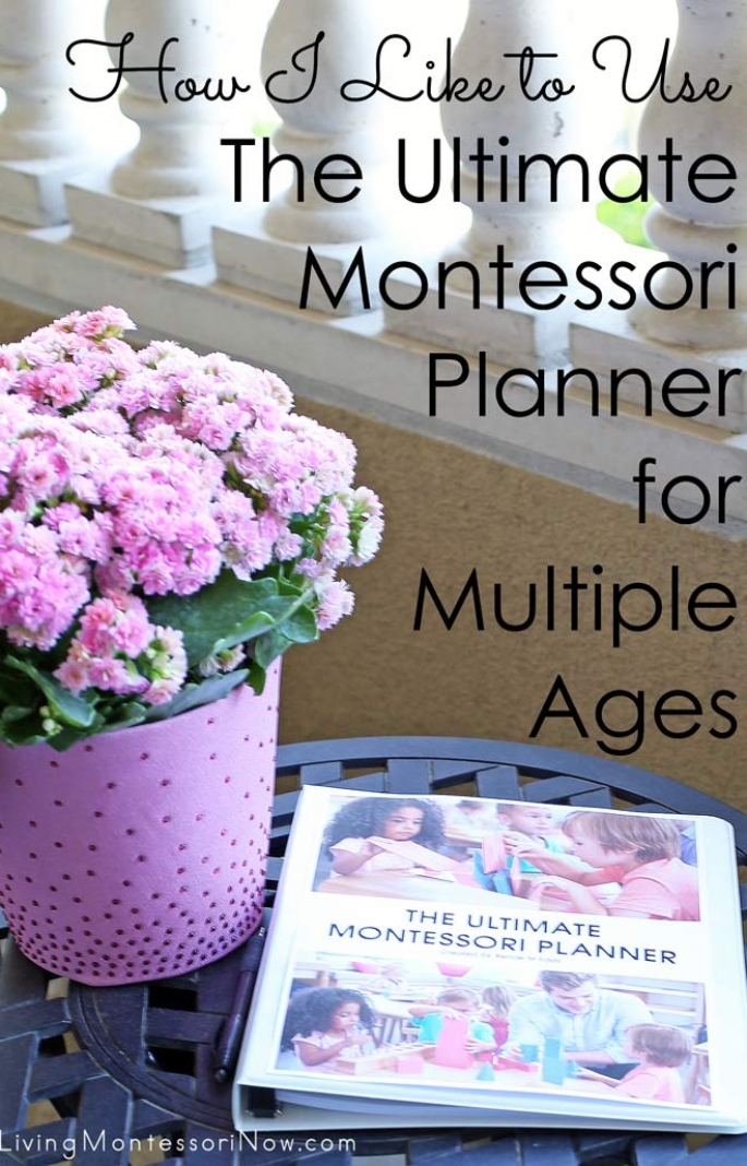 How I Like to Use the Ultimate Montessori Planner for Multiple Ages