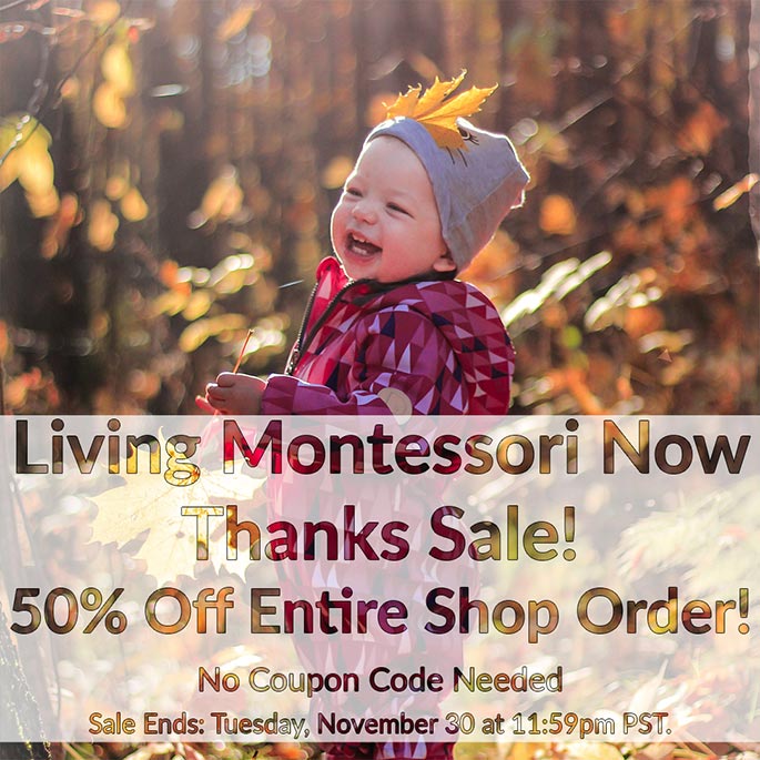 Living Montessori Now Thanks Sale! 50% Off Entire Shop Order Through November 30!